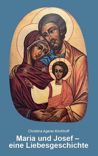Maria und Josef – eine Liebesgeschichte